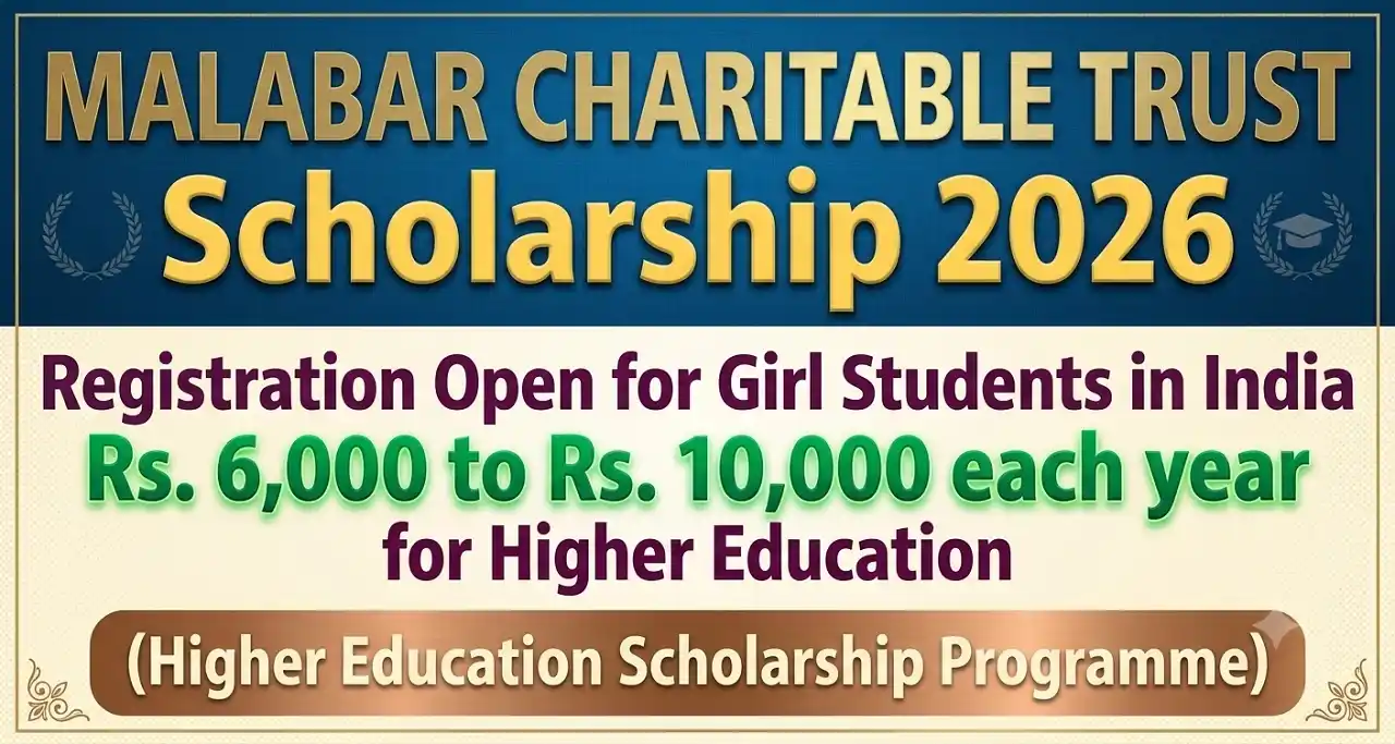 Malabar Charitable Trust Scholarship 2026: Registration Open for Girl Students in India